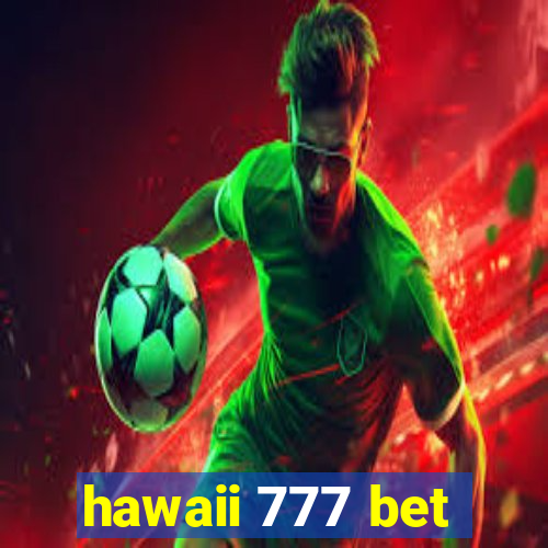 hawaii 777 bet